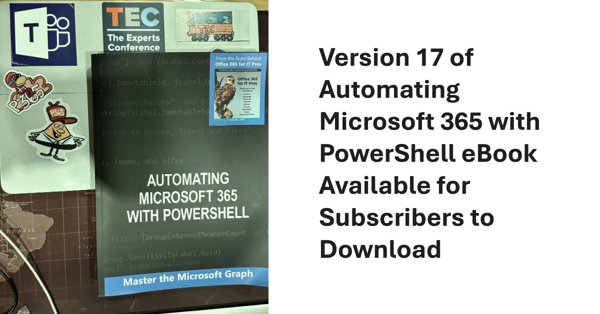 Automating Microsoft 365 with PowerShell November 2025 Update.