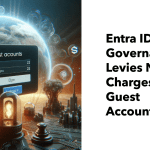 Entra ID Governance Levies New Charges for Guest Accounts