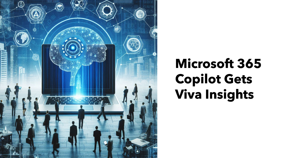 Microsoft 365 Copilot License gets Viva Insights