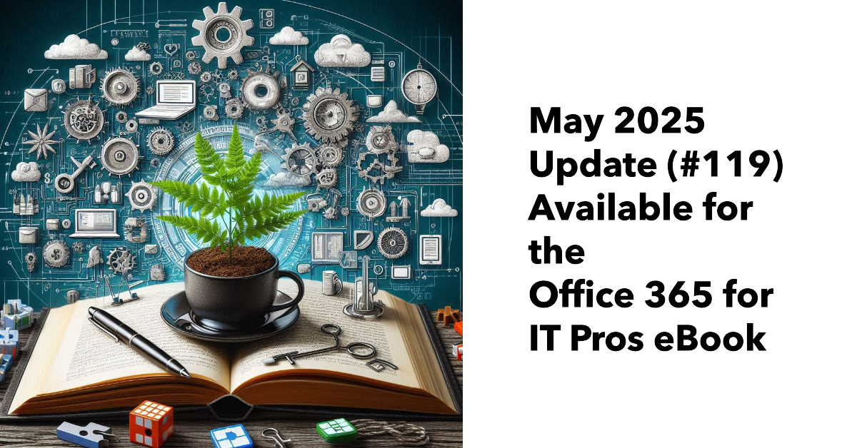 Office 365 for IT Pros May 2025 Update