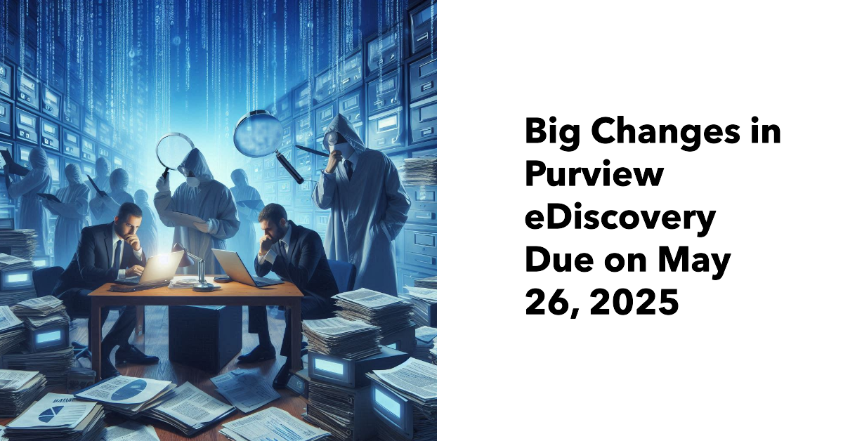 Purview eDIscovery changes in May 2025
